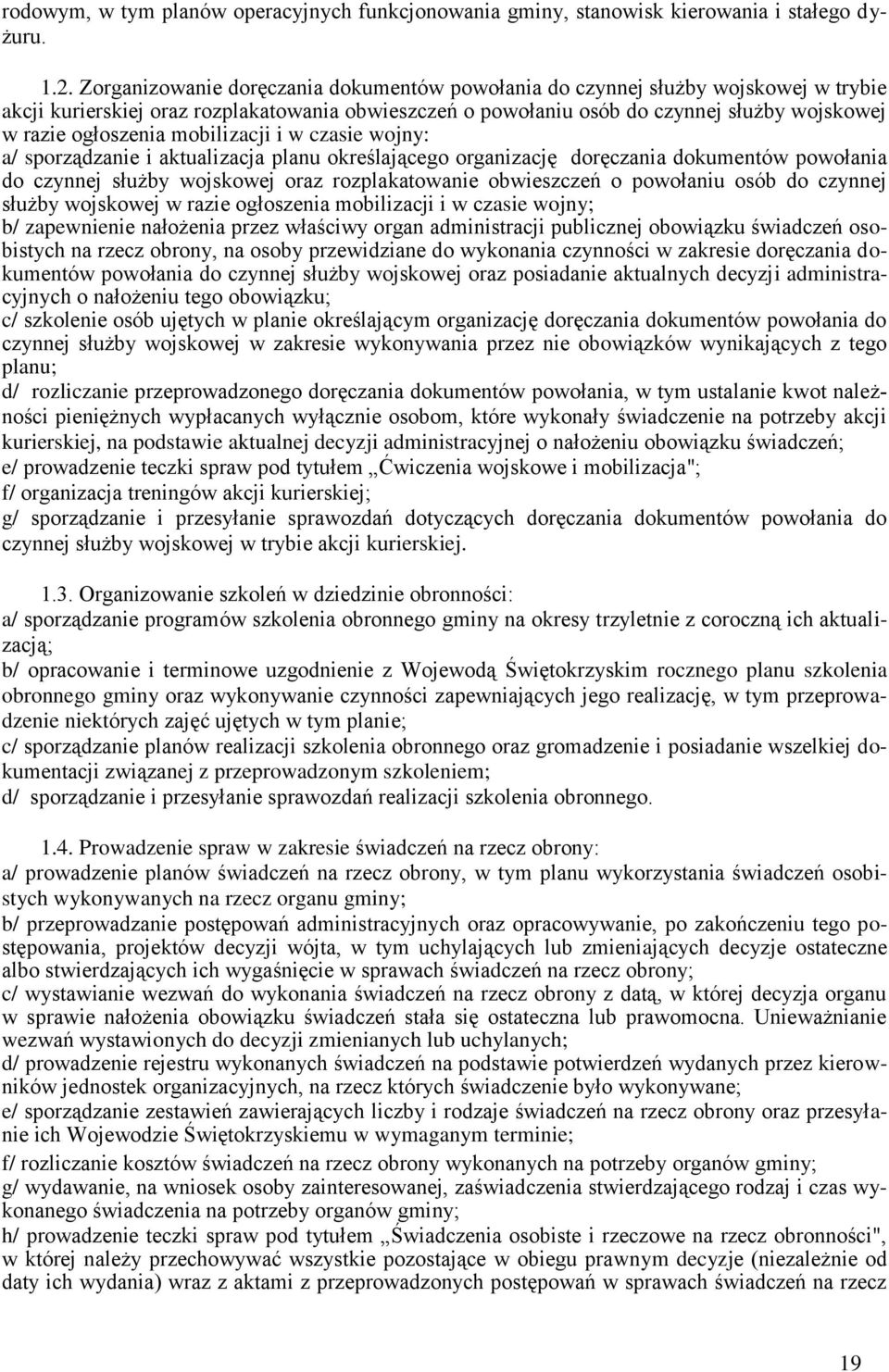 mobilizacji i w czasie wojny: a/ sporządzanie i aktualizacja planu określającego organizację doręczania dokumentów powołania do czynnej służby wojskowej oraz rozplakatowanie obwieszczeń o powołaniu
