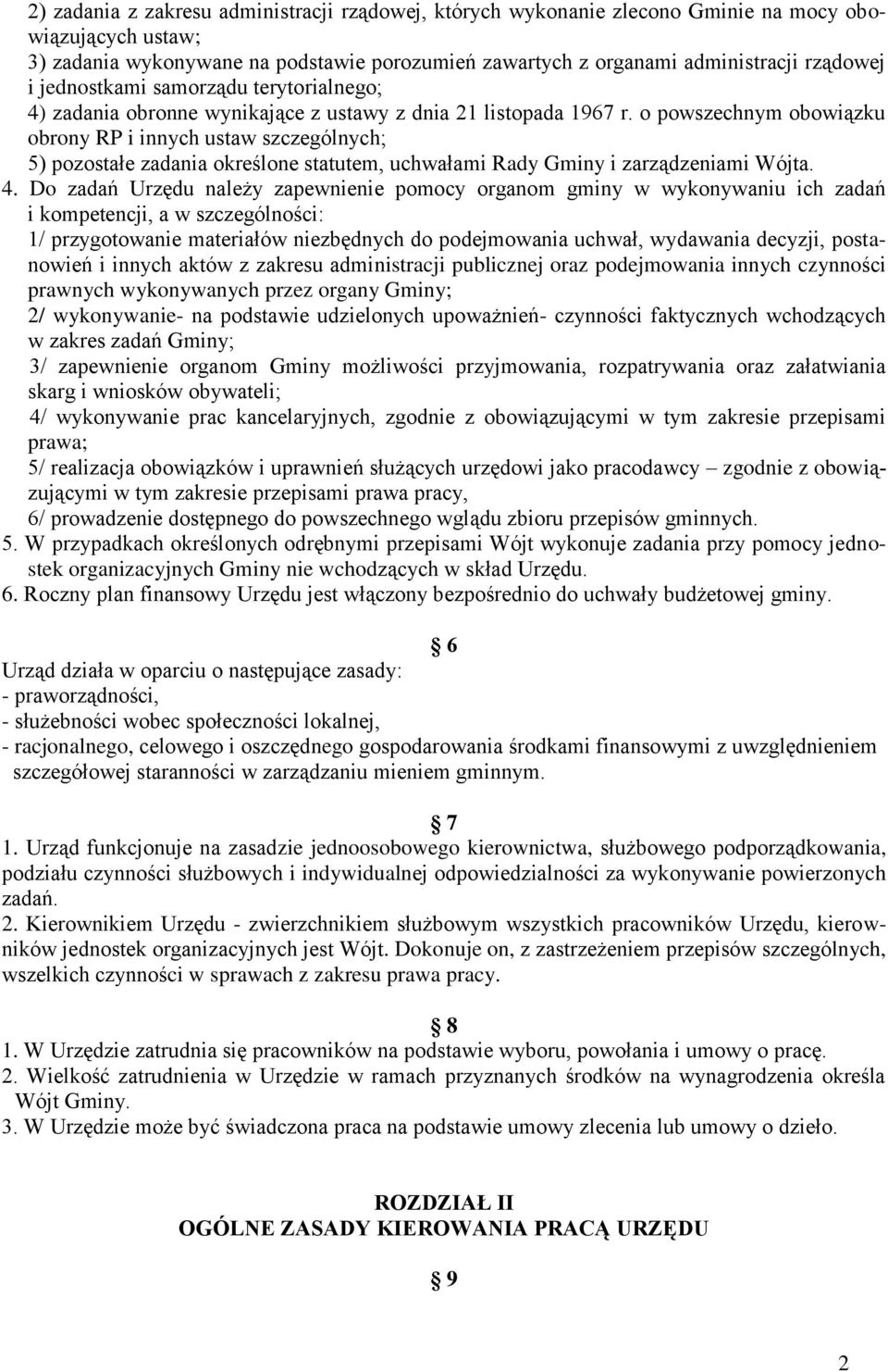 o powszechnym obowiązku obrony RP i innych ustaw szczególnych; 5) pozostałe zadania określone statutem, uchwałami Rady Gminy i zarządzeniami Wójta. 4.