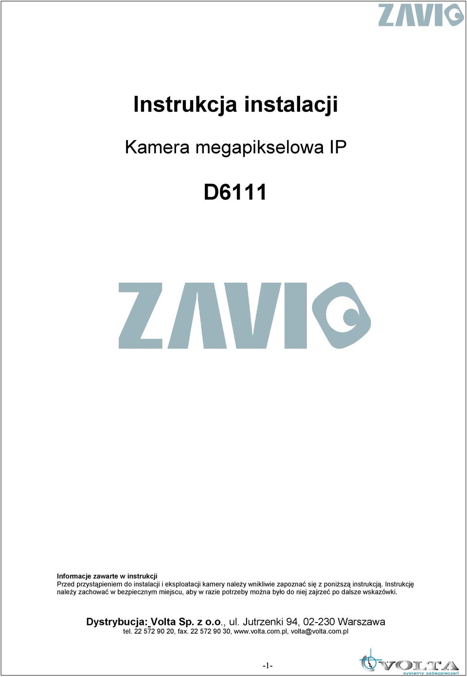 Instrukcję naleŝy zachować w bezpiecznym miejscu, aby w razie potrzeby moŝna było do niej zajrzeć po dalsze