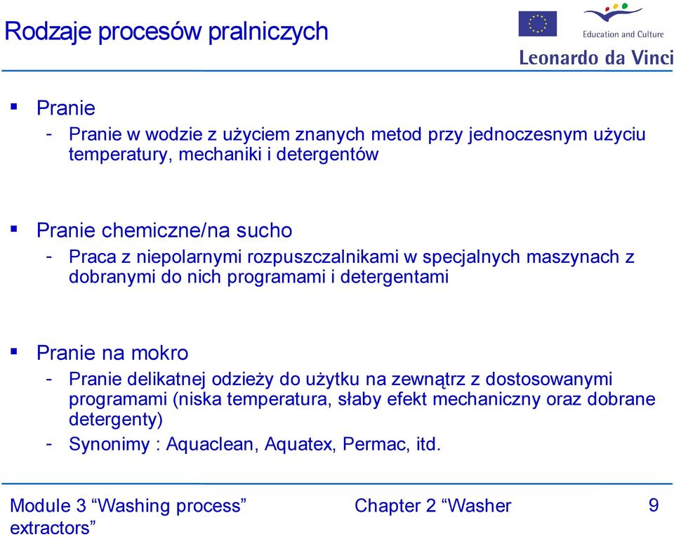 dobranymi do nich programami i detergentami Pranie na mokro - Pranie delikatnej odzieży do użytku na zewnątrz z