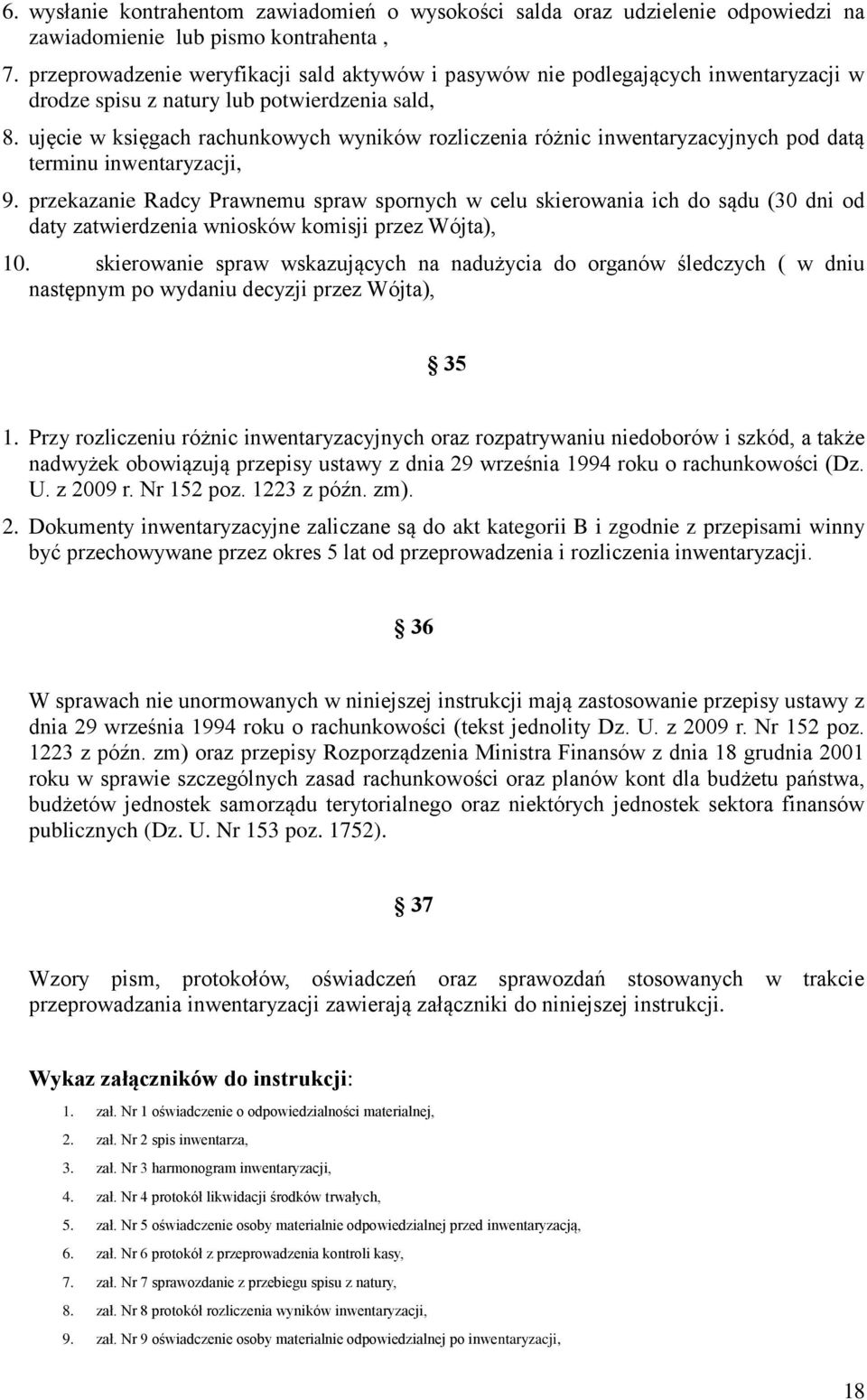 ujęcie w księgach rachunkowych wyników rozliczenia różnic inwentaryzacyjnych pod datą terminu inwentaryzacji, 9.
