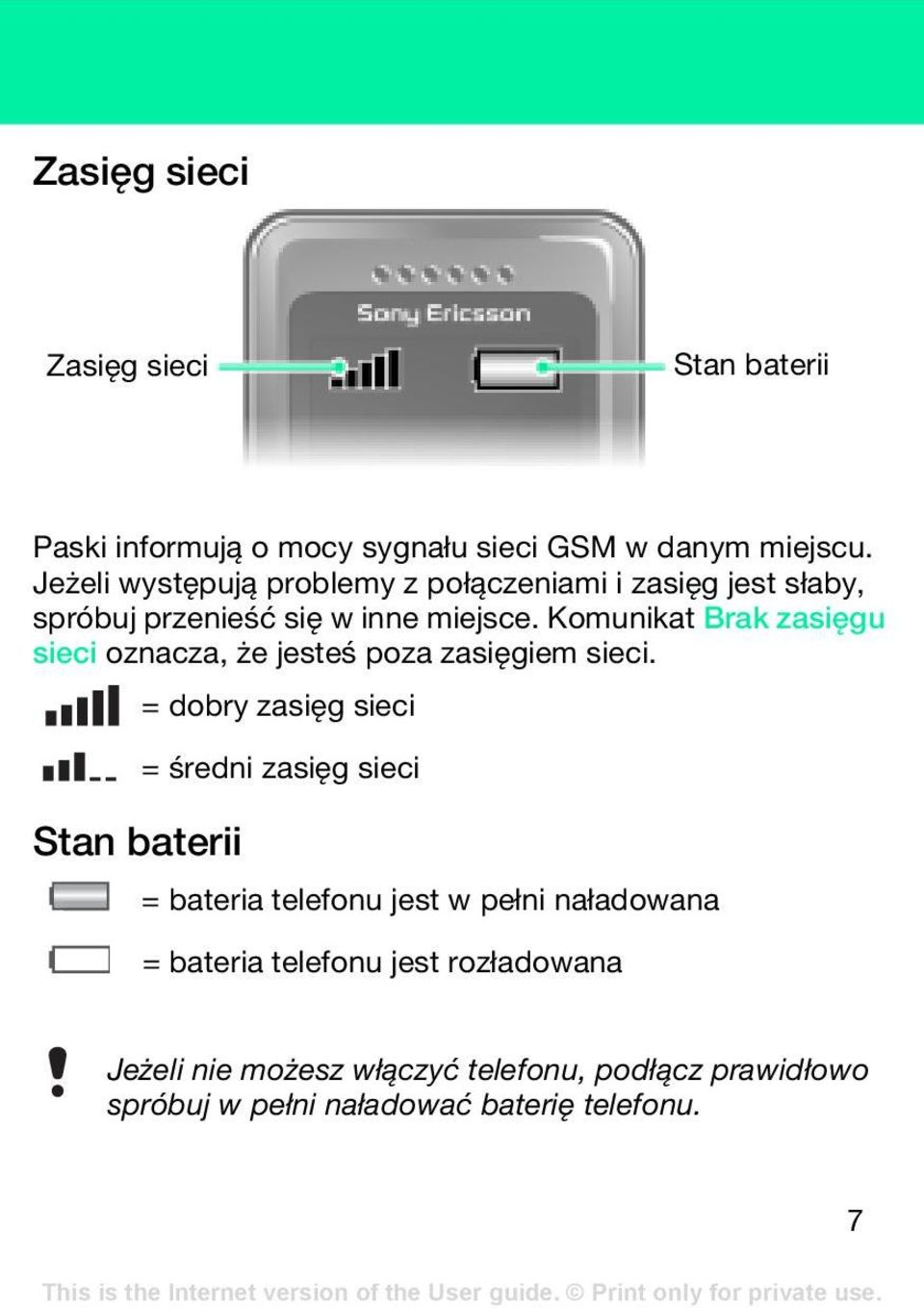 Komunikat Brak zasięgu sieci oznacza, że jesteś poza zasięgiem sieci.