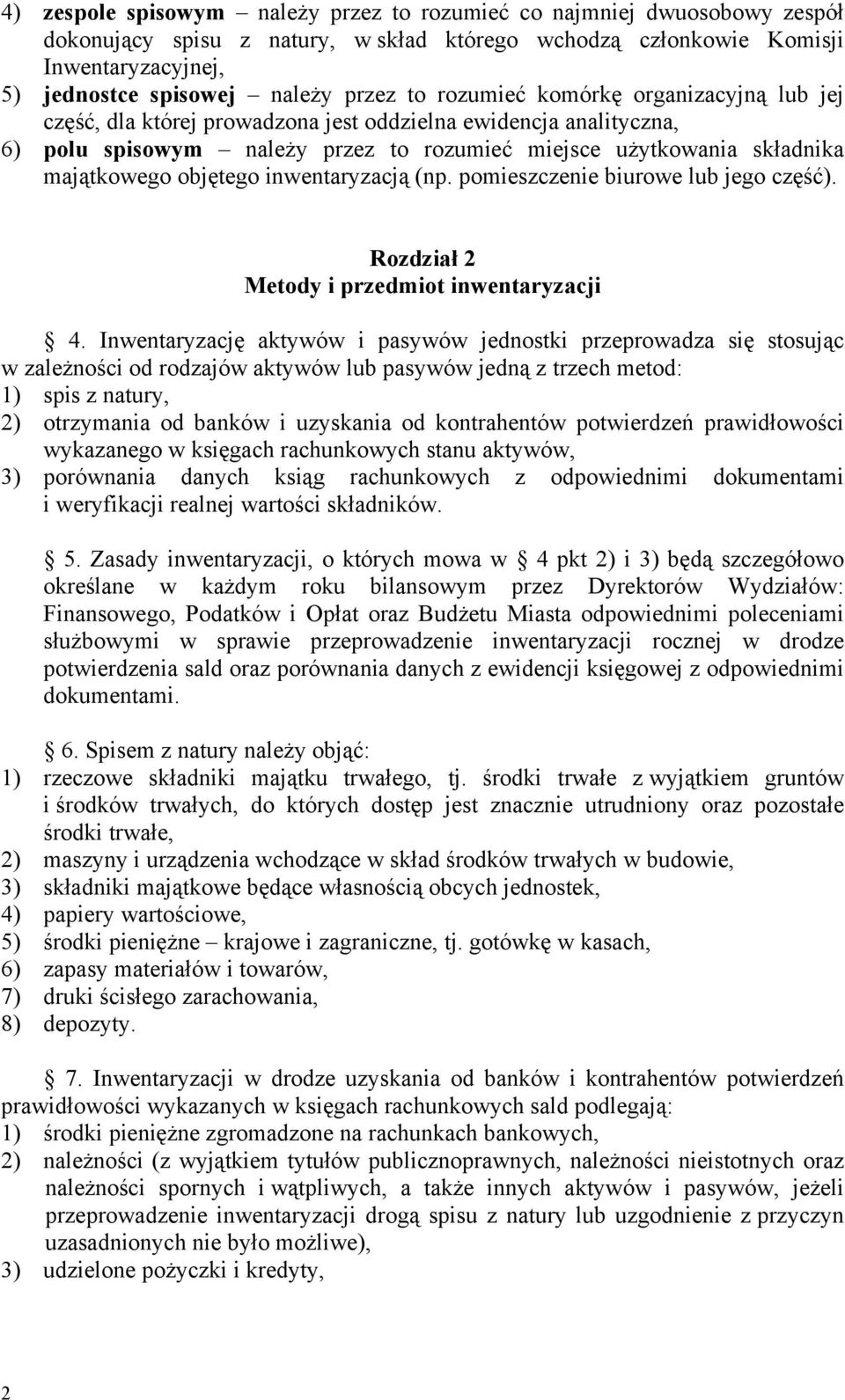 objętego inwentaryzacją (np. pomieszczenie biurowe lub jego część). Rozdział 2 Metody i przedmiot inwentaryzacji 4.