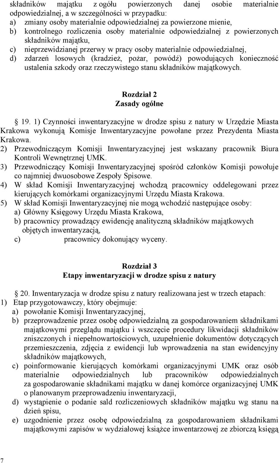 powodujących konieczność ustalenia szkody oraz rzeczywistego stanu składników majątkowych. Rozdział 2 Zasady ogólne 19.