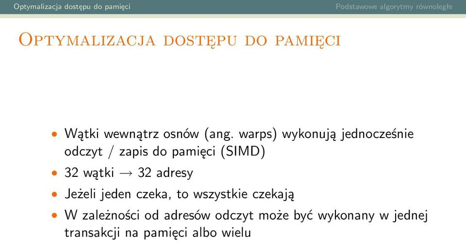 wątki 32 adresy Jeżeli jeden czeka, to wszystkie czekają W
