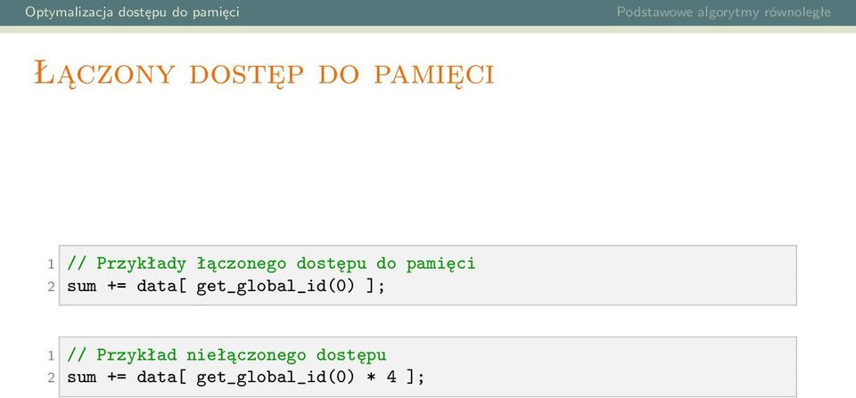 get_global_id(0) ]; 1 // Przykład