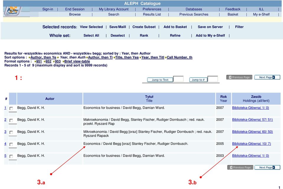 Title, then Yea Year, then Titl Call Number, th Format options : 951 952 953 Brief view-table Records 1-5 of 9 (maximum display and sort is 9999 records) 1 : # Autor Tytuł Title Rok Year Zasób