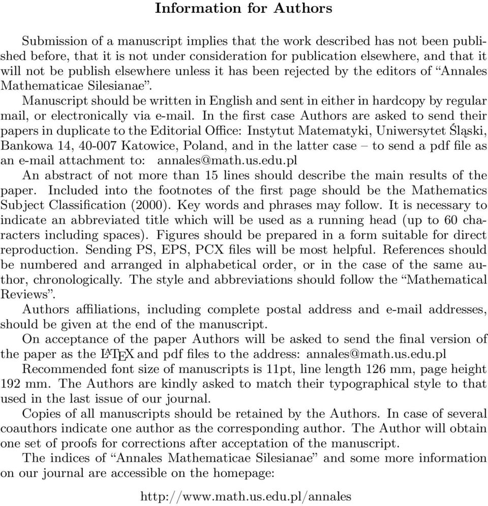 Manuscript should be written in English and sent in either in hardcopy by regular mail, or electronically via e-mail.