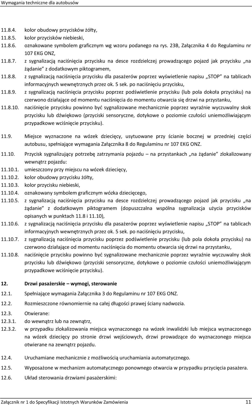 5 sek. po naciśnięciu przycisku, 11.8.9.