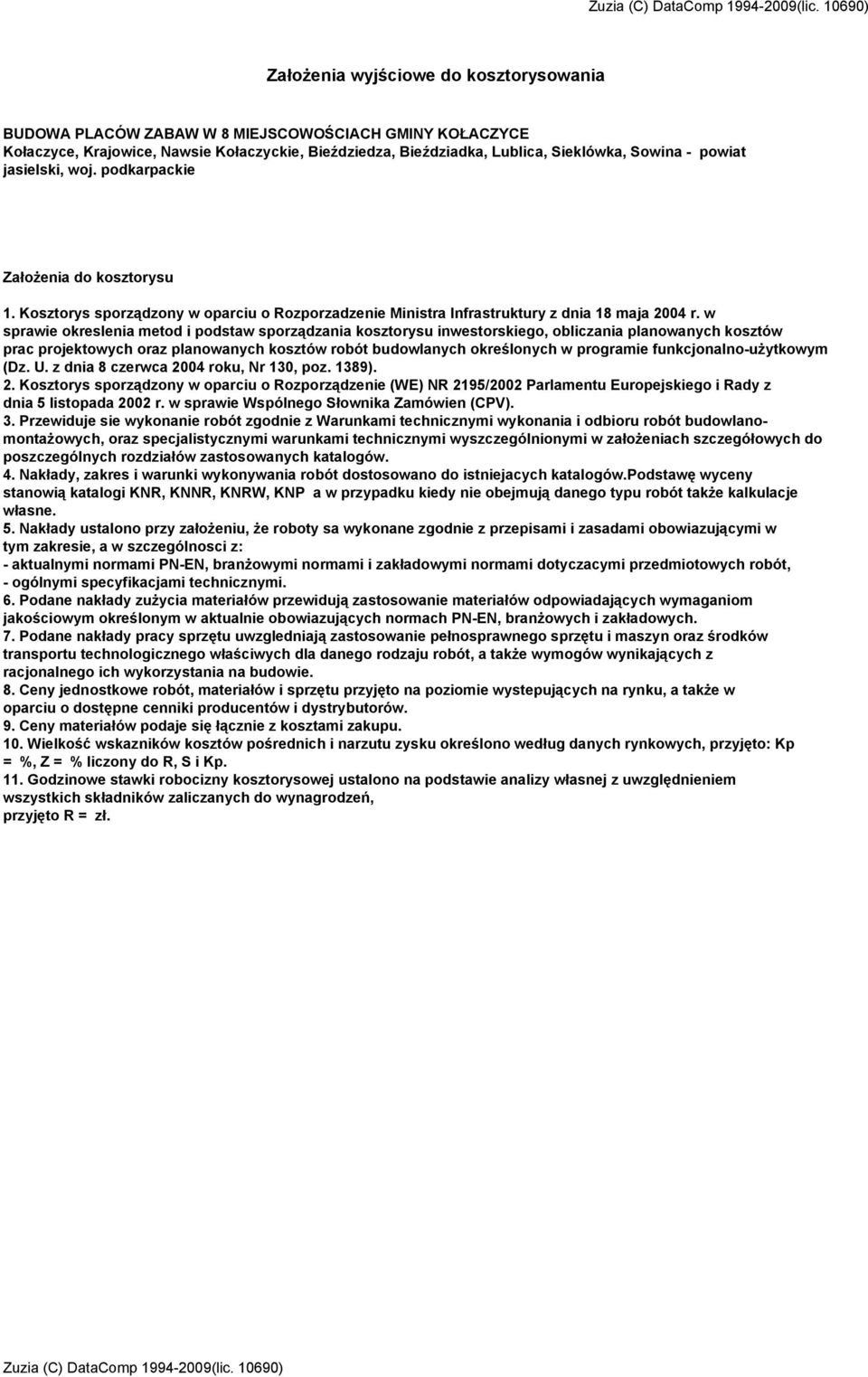 w sprawie okreslenia metod i podstaw sporządzania kosztorysu inwestorskiego, obliczania planowanych kosztów prac projektowych oraz planowanych kosztów robót budowlanych określonych w programie