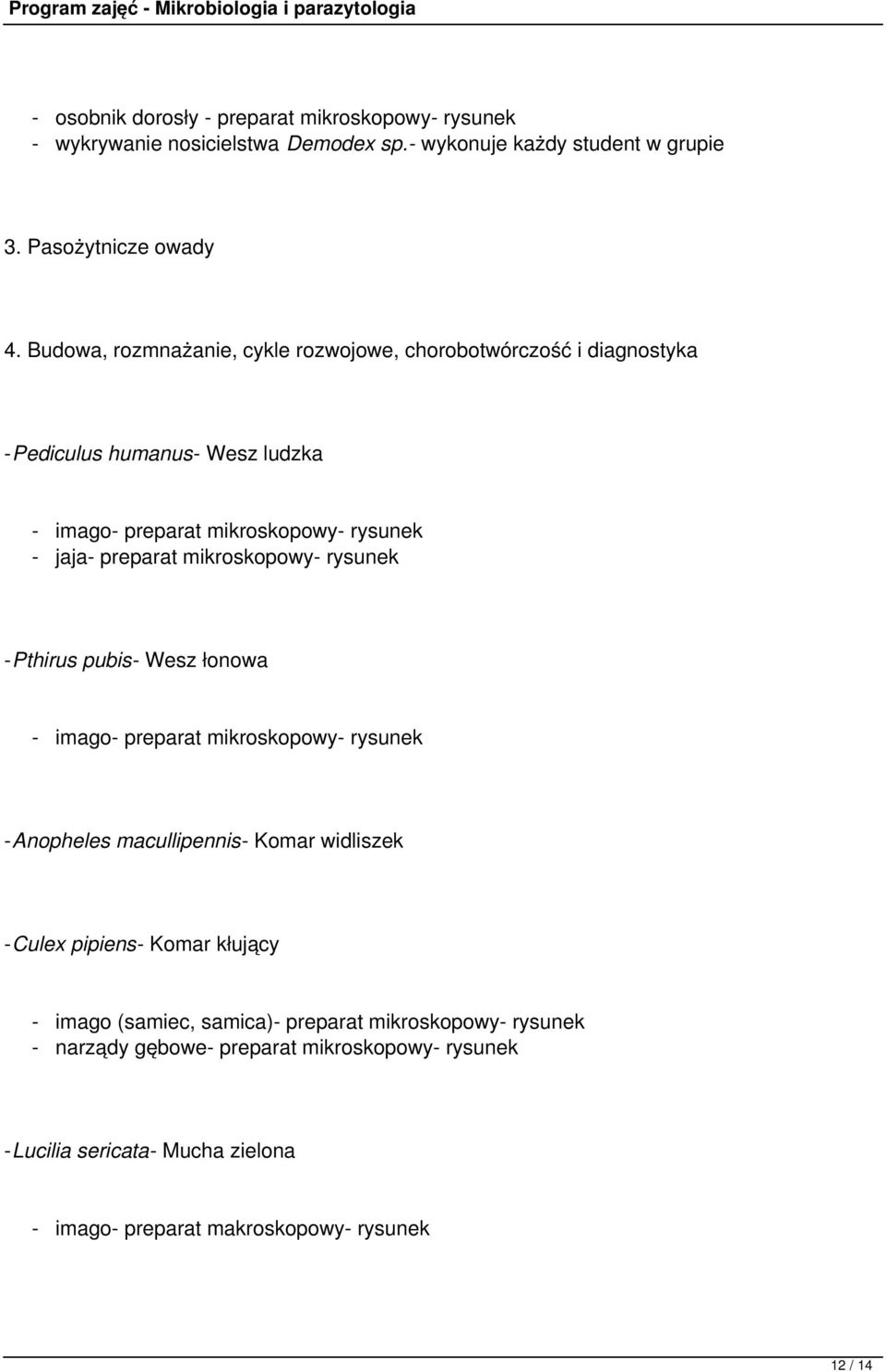 mikroskopowy- rysunek -Pthirus pubis- Wesz łonowa - imago- preparat mikroskopowy- rysunek -Anopheles macullipennis- Komar widliszek -Culex pipiens- Komar kłujący -