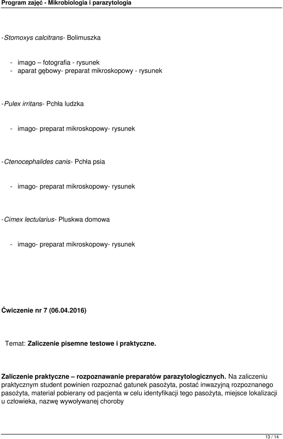 2016) Temat: Zaliczenie pisemne testowe i praktyczne. Zaliczenie praktyczne rozpoznawanie preparatów parazytologicznych.