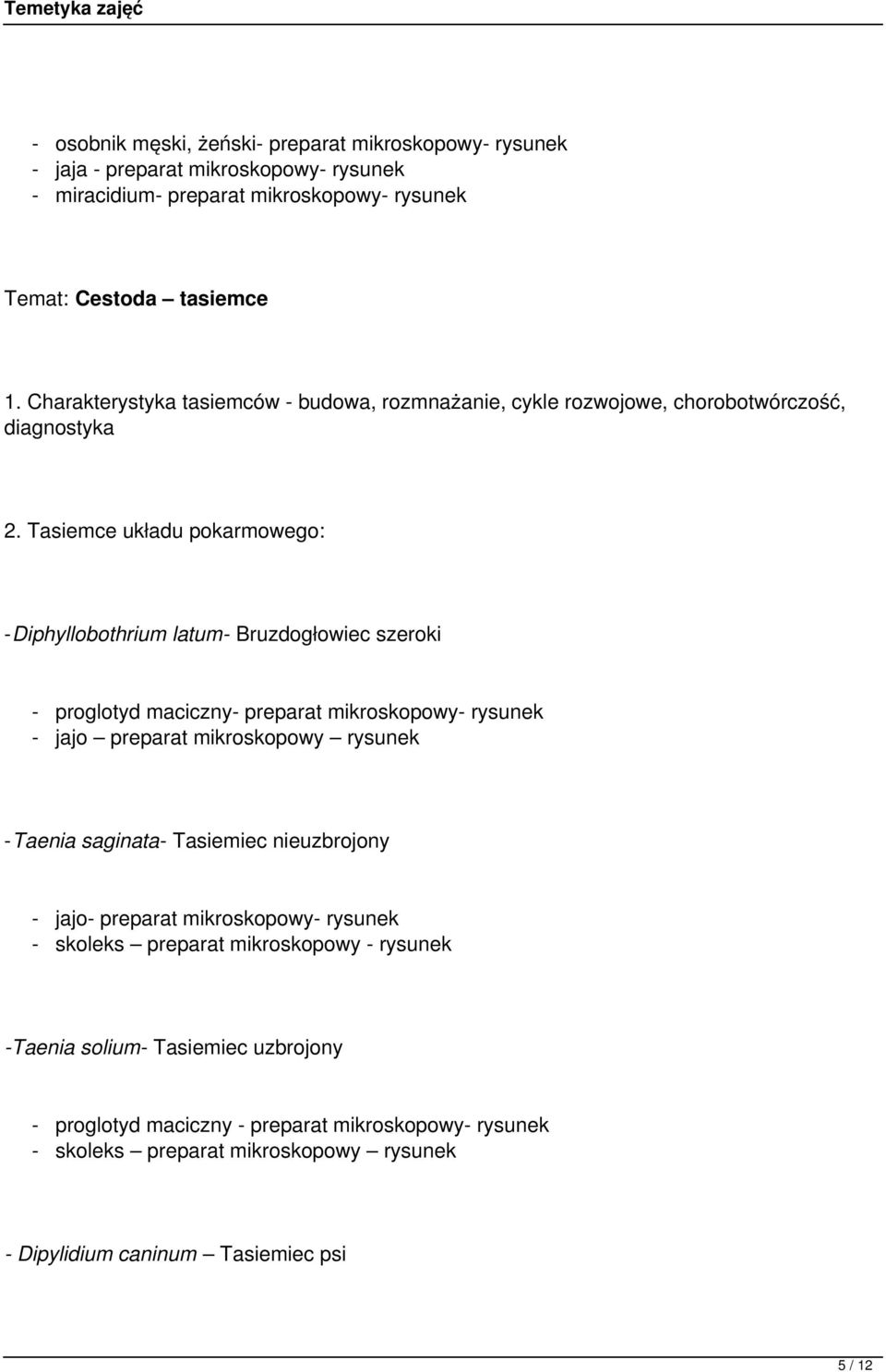 Tasiemce układu pokarmowego: -Diphyllobothrium latum- Bruzdogłowiec szeroki - proglotyd maciczny- preparat mikroskopowy- rysunek - jajo preparat mikroskopowy rysunek -Taenia