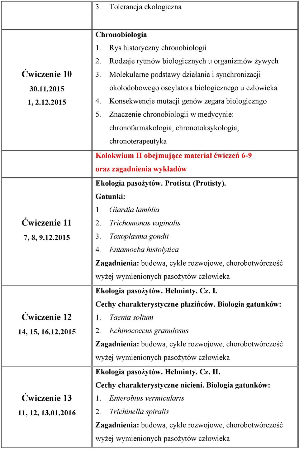 Konsekwencje mutacji genów zegara biologiczngo 5.