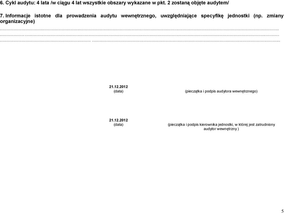 Informacje istotne dla prowadzenia audytu wewnętrznego, uwzględniające specyfikę jednostki (np.