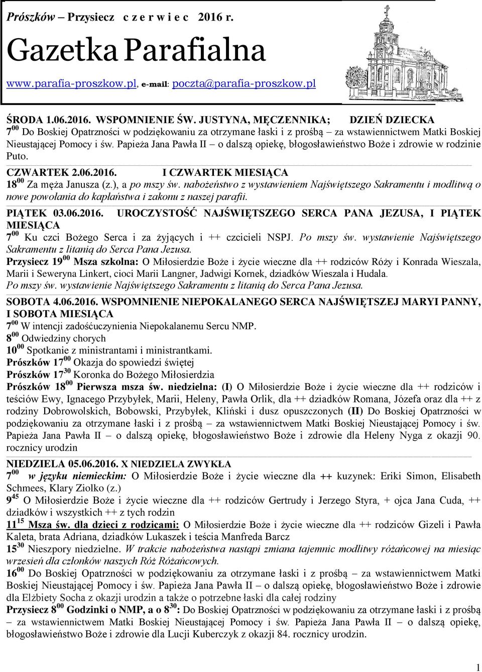 Papieża Jana Pawła II o dalszą opiekę, błogosławieństwo Boże i zdrowie w rodzinie Puto. CZWARTEK 2.06.2016. I CZWARTEK MIESIĄCA 18 00 Za męża Janusza (z.), a po mszy św.