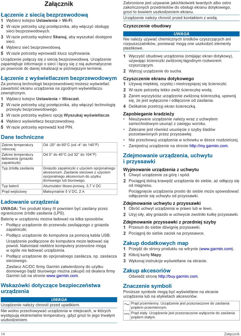 Urządzenie zapamiętuje informacje o sieci i łączy się z nią automatycznie po powrocie do danej lokalizacji w późniejszym terminie.