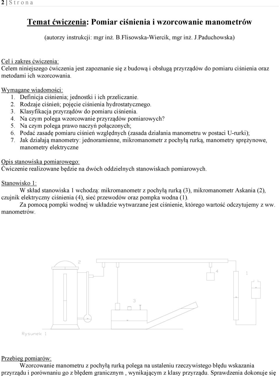 Definicja ciśnienia; jednostki i ich przeliczanie.. Rodzaje ciśnień; pojęcie ciśnienia hydrostatycznego. 3. Klasyfikacja przyrządów do pomiaru ciśnienia. 4.