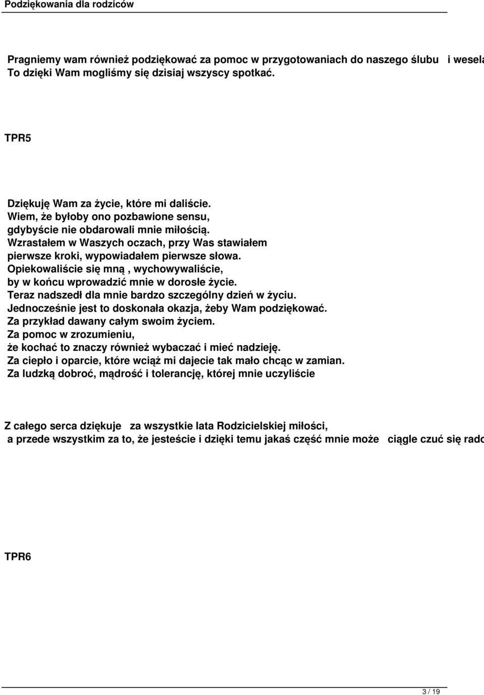 Opiekowaliście się mną, wychowywaliście, by w końcu wprowadzić mnie w dorosłe życie. Teraz nadszedł dla mnie bardzo szczególny dzień w życiu.