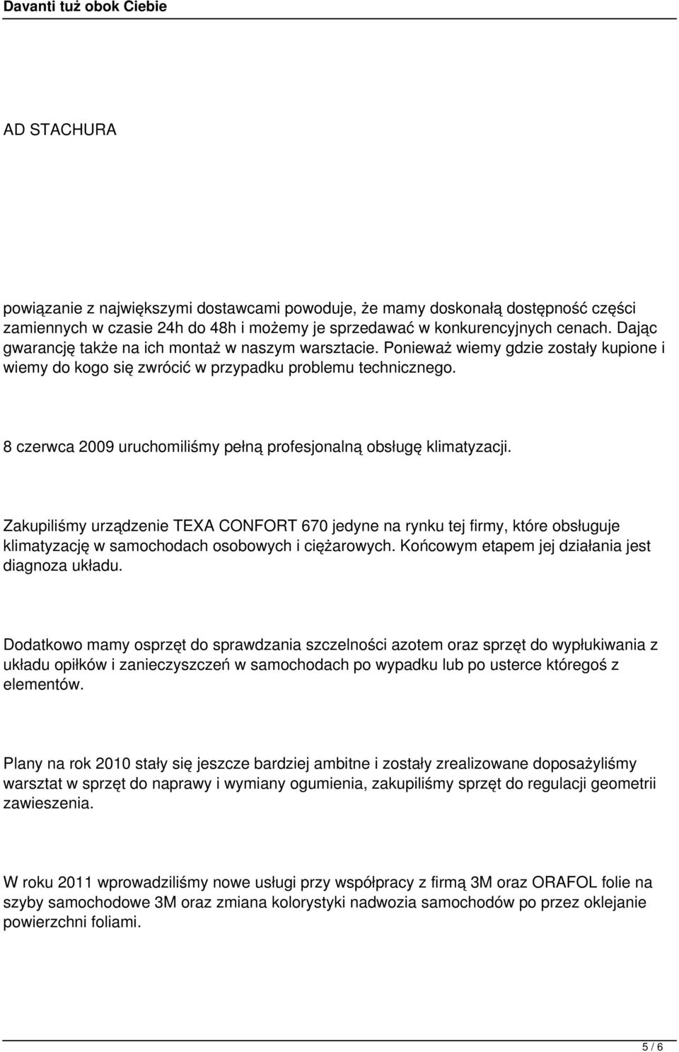 8 czerwca 2009 uruchomiliśmy pełną profesjonalną obsługę klimatyzacji.