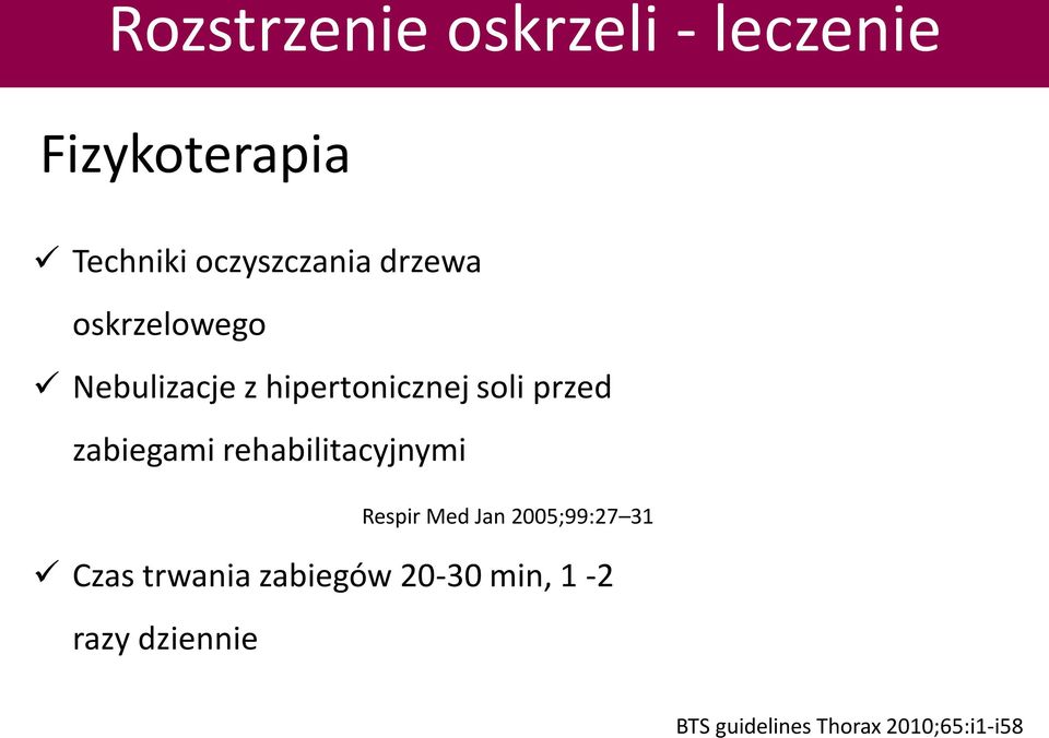 zabiegami rehabilitacyjnymi Respir Med Jan 2005;99:27 31 Czas