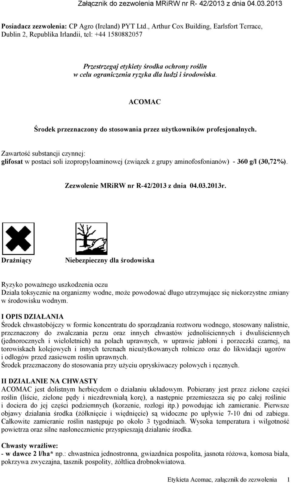 ACOMAC Środek przeznaczony do stosowania przez użytkowników profesjonalnych.