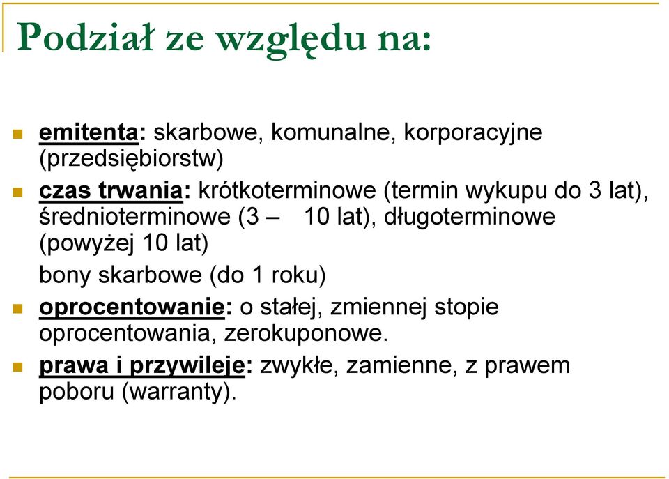 bony skarbowe (do 1 roku) 10 lat), długoterminowe oprocentowanie: o stałej, zmiennej stopie