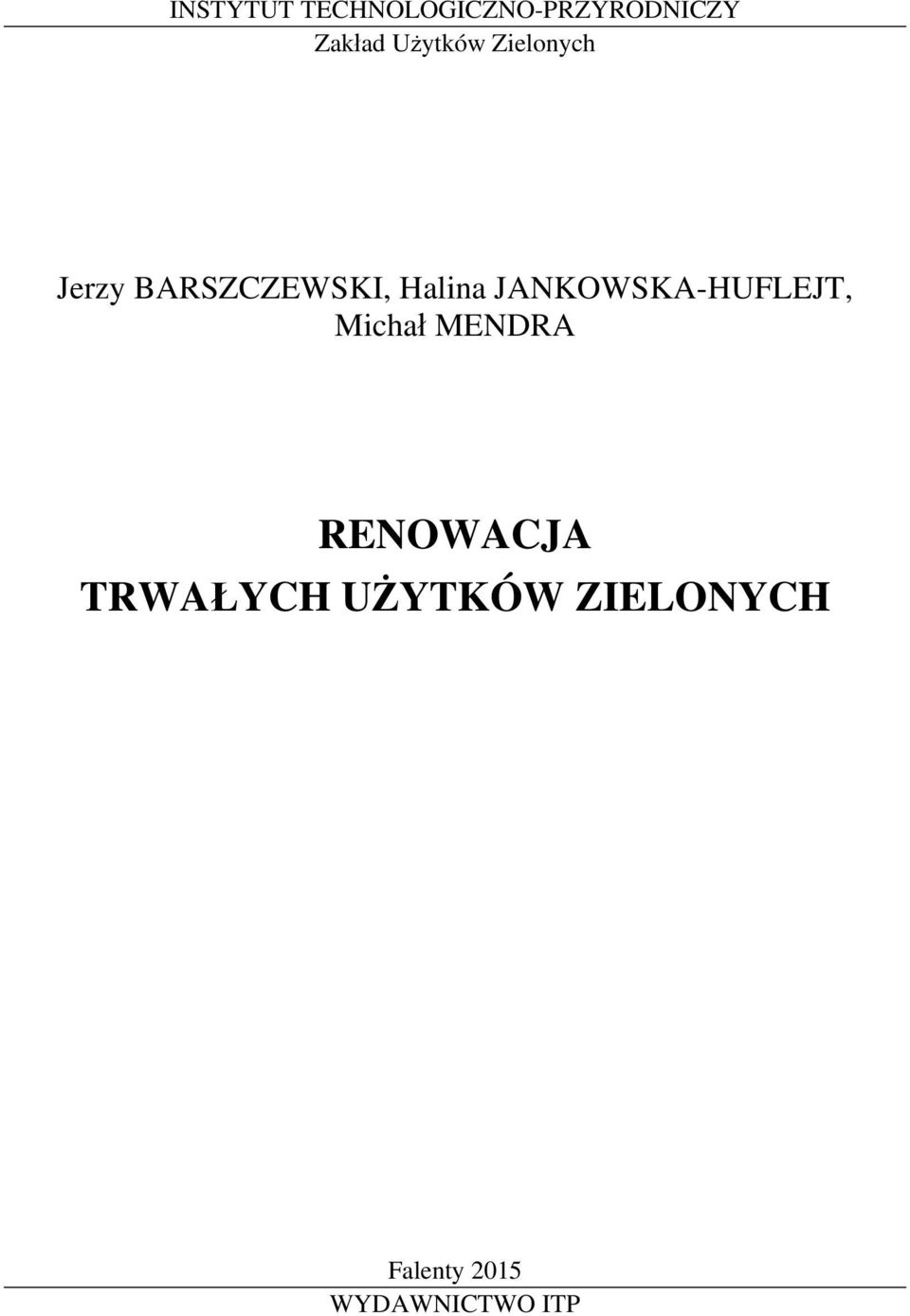JANKOWSKA-HUFLEJT, Michał MENDRA RENOWACJA