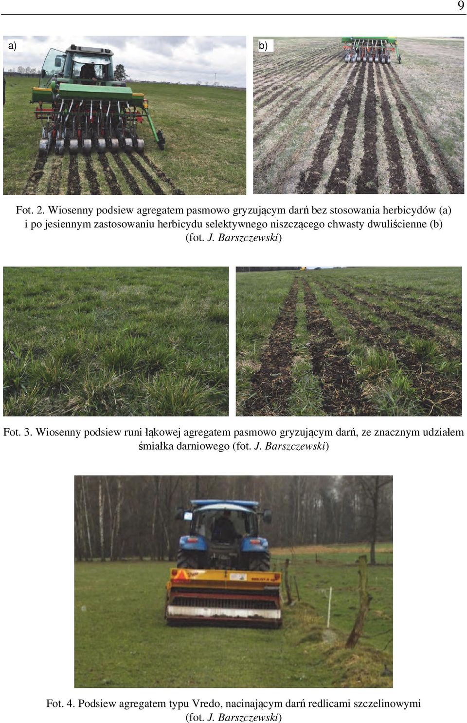 herbicydu selektywnego niszczącego chwasty dwuliścienne (b) (fot. J. Barszczewski) Fot. 3.