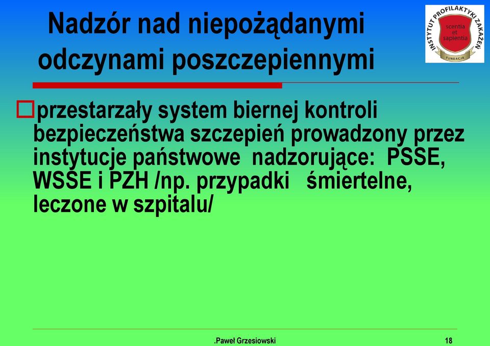 prowadzony przez instytucje państwowe nadzorujące: PSSE, WSSE