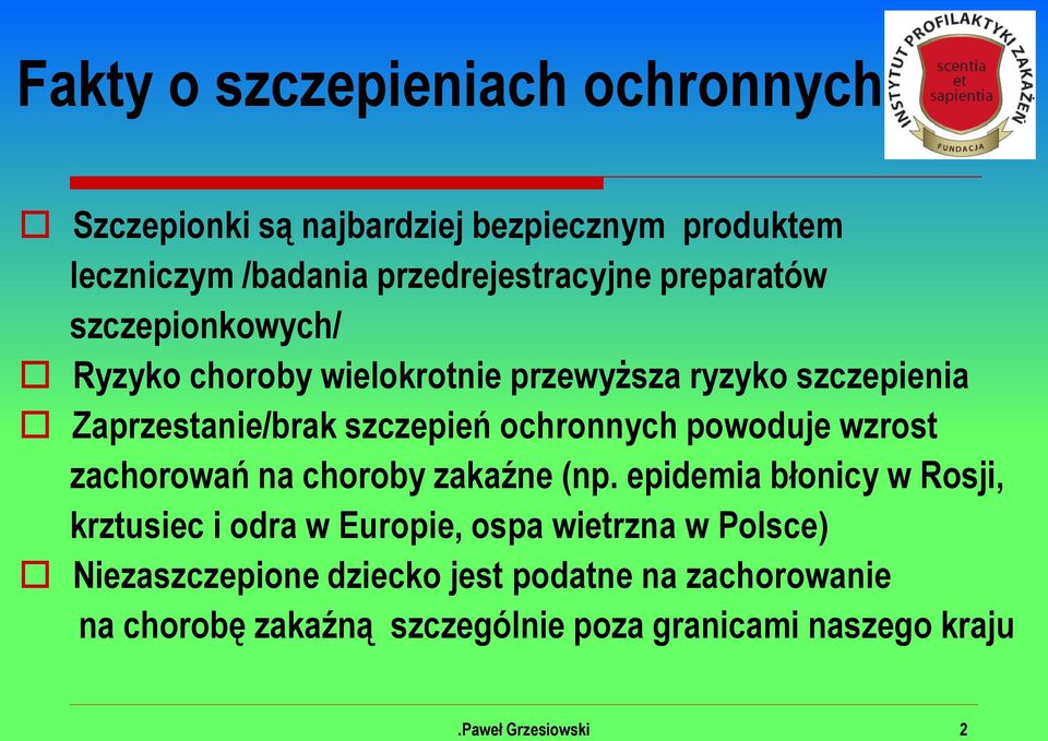 powoduje wzrost zachorowań na choroby zakaźne (np.