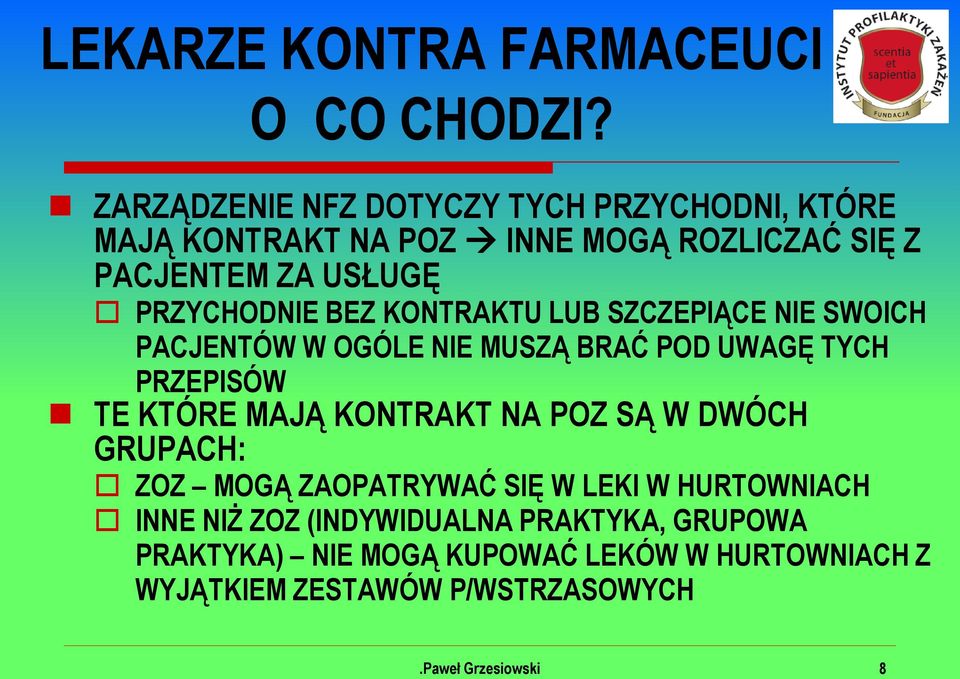 BEZ KONTRAKTU LUB SZCZEPIĄCE NIE SWOICH PACJENTÓW W OGÓLE NIE MUSZĄ BRAĆ POD UWAGĘ TYCH PRZEPISÓW TE KTÓRE MAJĄ KONTRAKT NA