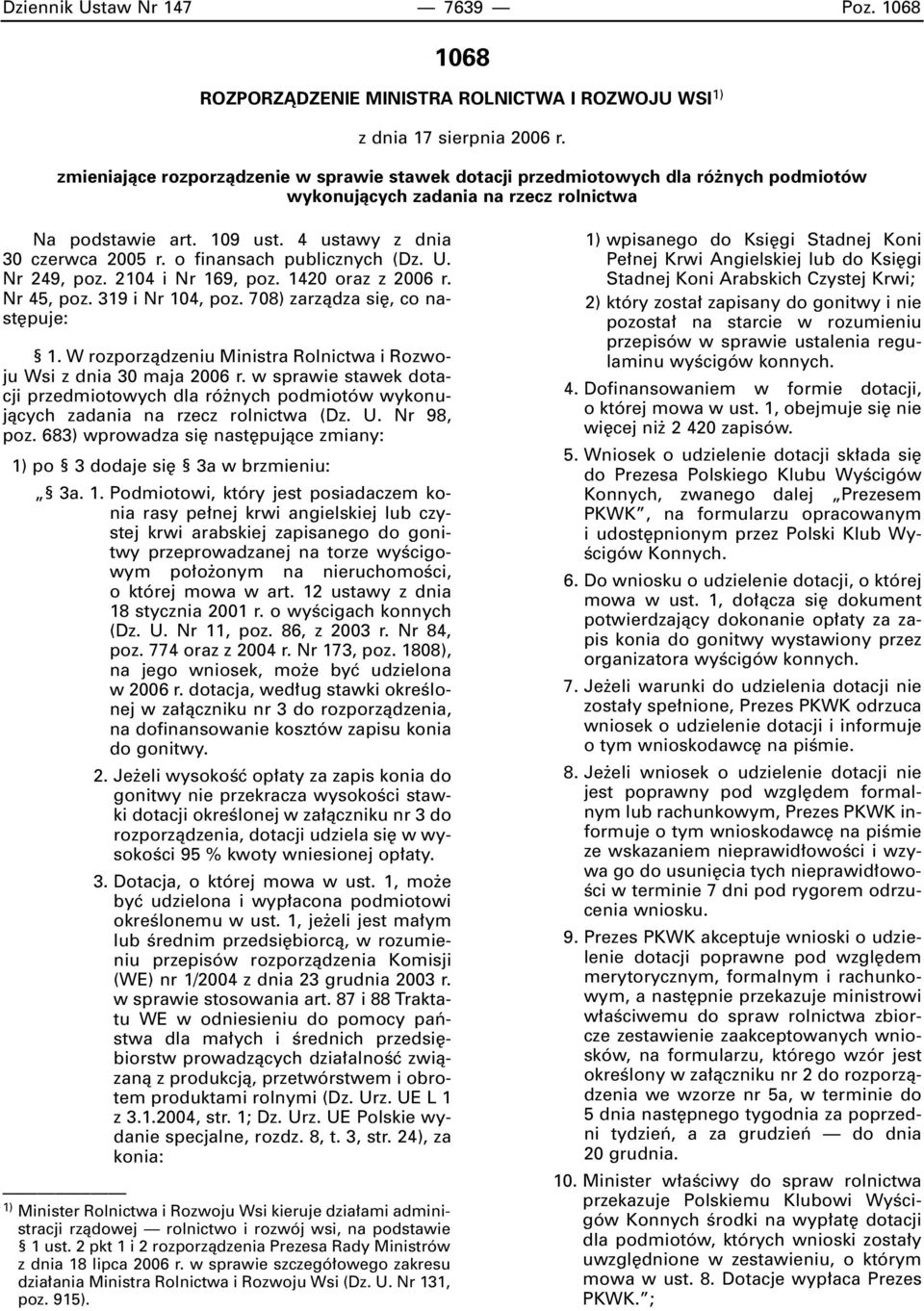 o finansach publicznych (Dz. U. Nr 249, poz. 2104 i Nr 169, poz. 1420 oraz z 2006 r. Nr 45, poz. 319 i Nr 104, poz. 708) zarzàdza si, co nast puje: 1.