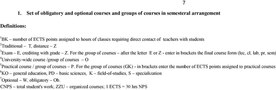 students 2 Traditional T, distance Z 3 Exam E, crediting with grade Z.