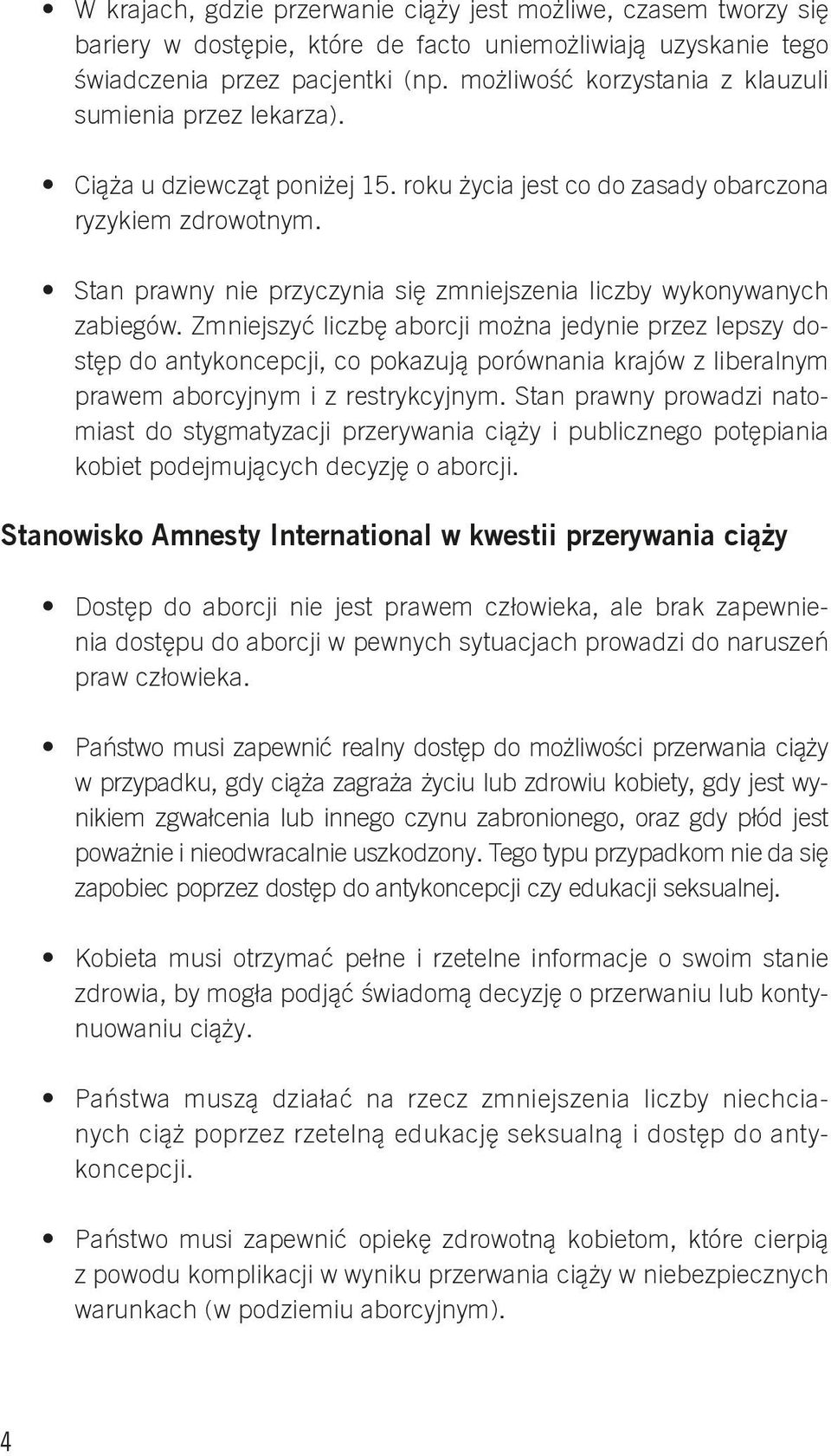 Stan prawny nie przyczynia się zmniejszenia liczby wykonywanych zabiegów.