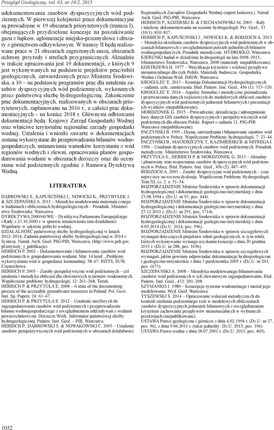 i obszary z górnictwem odkrywkowym. W transzy II będą realizowane prace w 21 obszarach zagrożonych suszą, obszarach ochrony przyrody i strefach przygranicznych.