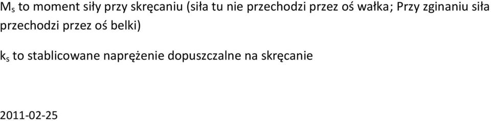 przechodzi przez oś belki) k s to stablicowane