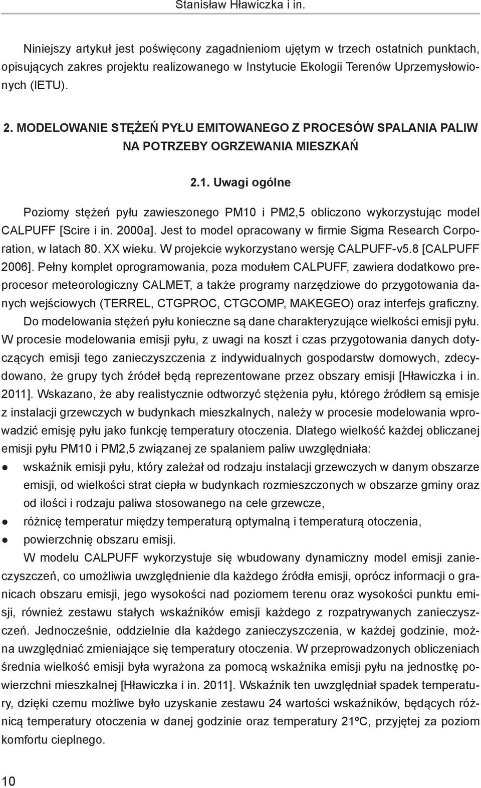 MODELOWANIE STĘŻEŃ PYŁU EMITOWANEGO Z PROCESÓW SPALANIA PALIW NA POTRZEBY OGRZEWANIA MIESZKAŃ 2.1.