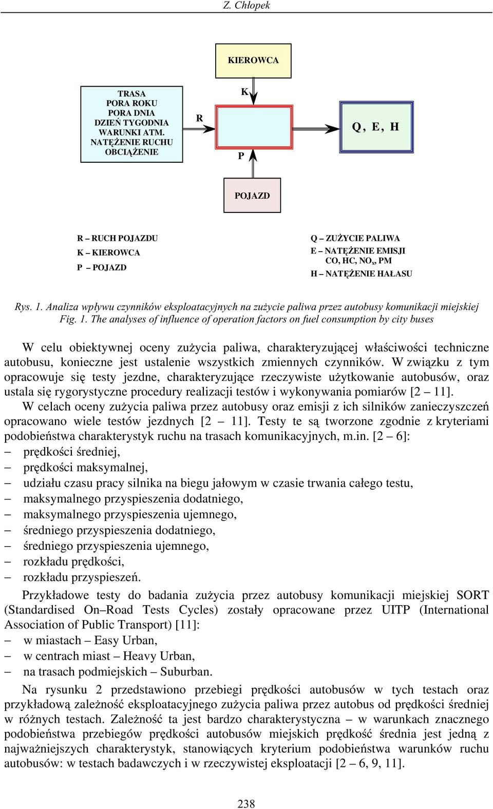 Analiza wp ywu czynników eksploatacyjnych na zu ycie paliwa przez autobusy komunikacji miejskiej Fig. 1.