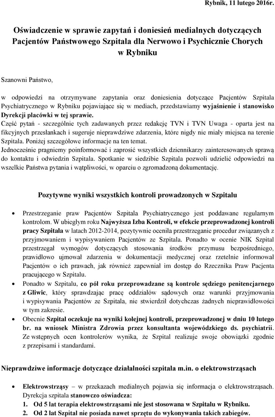 oraz doniesienia dotyczące Pacjentów Szpitala Psychiatrycznego w Rybniku pojawiające się w mediach, przedstawiamy wyjaśnienie i stanowisko Dyrekcji placówki w tej sprawie.