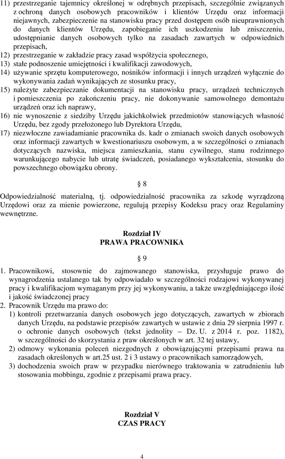 przepisach, 12) przestrzeganie w zakładzie pracy zasad współżycia społecznego, 13) stałe podnoszenie umiejętności i kwalifikacji zawodowych, 14) używanie sprzętu komputerowego, nośników informacji i