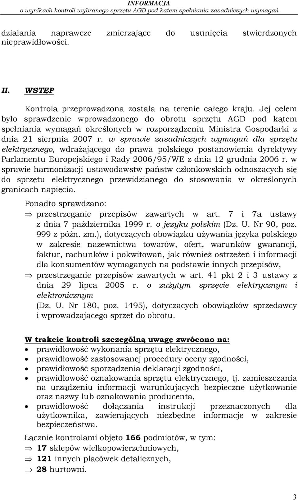 w sprawie zasadniczych wymagań dla sprzętu elektrycznego, wdrażającego do prawa polskiego postanowienia dyrektywy Parlamentu Europejskiego i Rady 2006/95/WE z dnia 12 grudnia 2006 r.