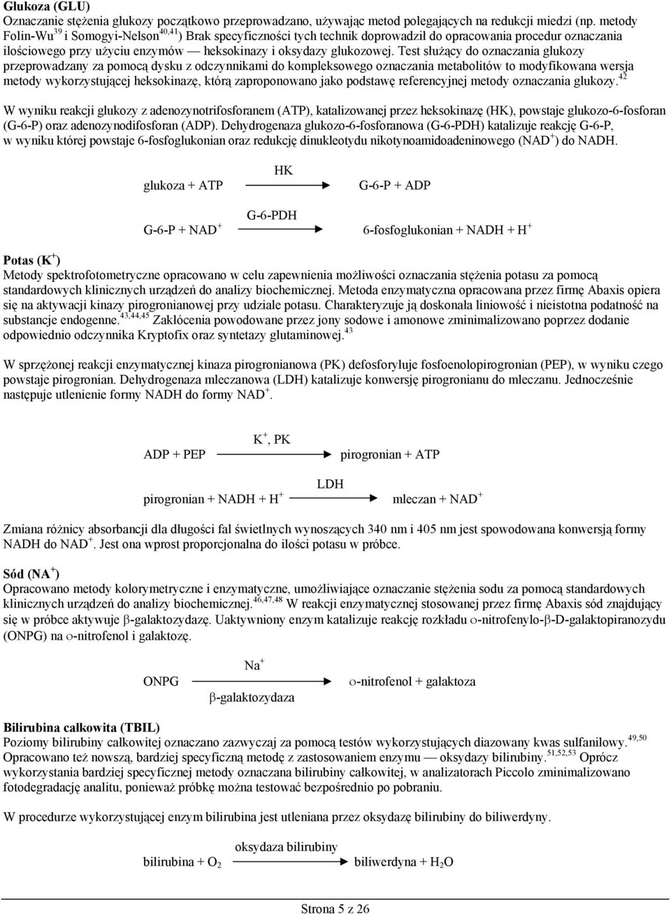 Test służący do oznaczania glukozy przeprowadzany za pomocą dysku z odczynnikami do kompleksowego oznaczania metabolitów to modyfikowana wersja metody wykorzystującej heksokinazę, którą zaproponowano