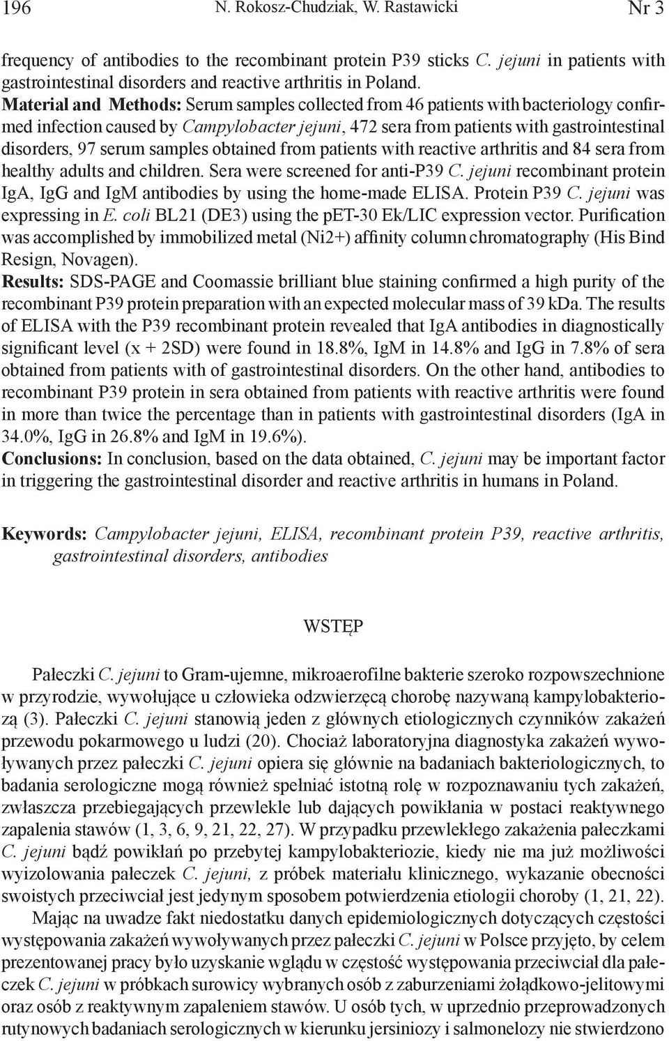 samples obtained from patients with reactive arthritis and 84 sera from healthy adults and children. Sera were screened for anti-p39 C.