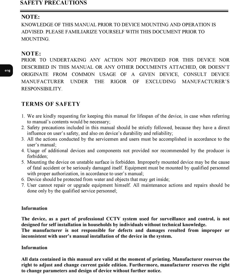 DEVICE MANUFACTURER UNDER THE RIGOR OF EXCLUDING MANUFACTURER S RESPONSIBILITY. TERMS OF SAFETY 1.