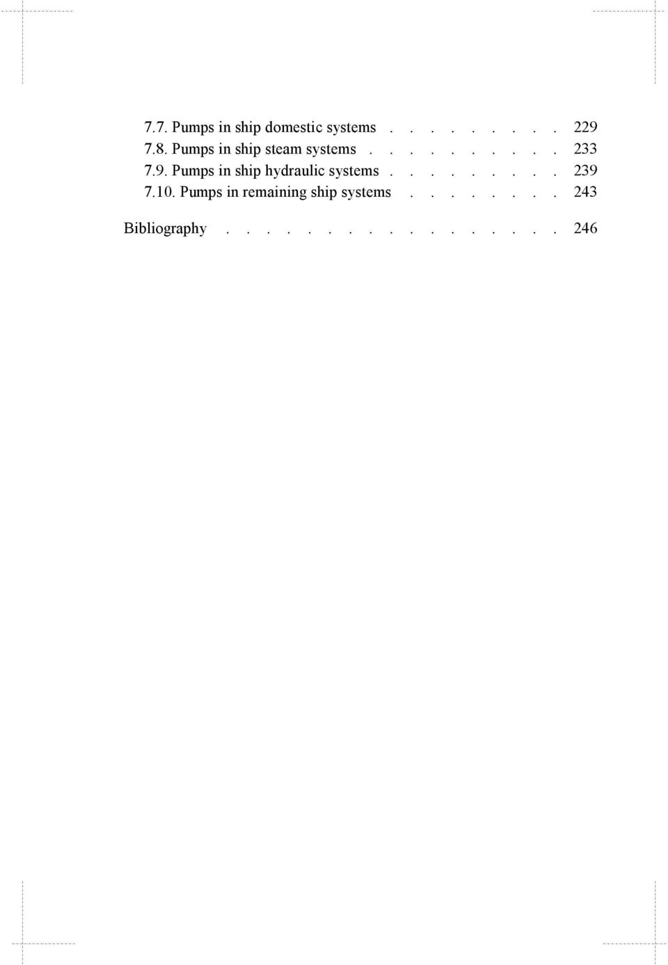 Pumps in ship hydraulic systems......... 239 7.10.