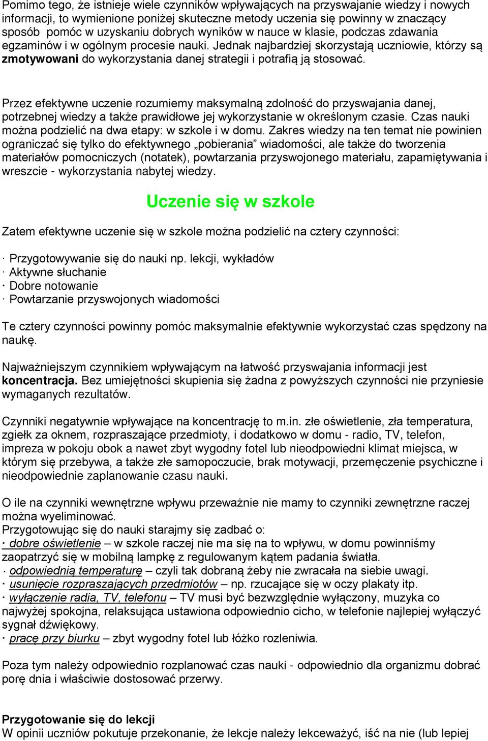 Jednak najbardziej skorzystają uczniowie, którzy są zmotywowani do wykorzystania danej strategii i potrafią ją stosować.