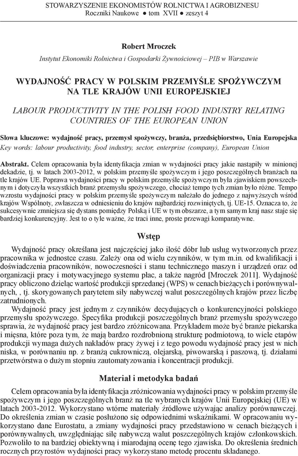 pracy, przemysł spożywczy, branża, przedsiębiorstwo, Unia Europejska Key words: labour productivity, food industry, sector, enterprise (company), European Union Abstrakt.