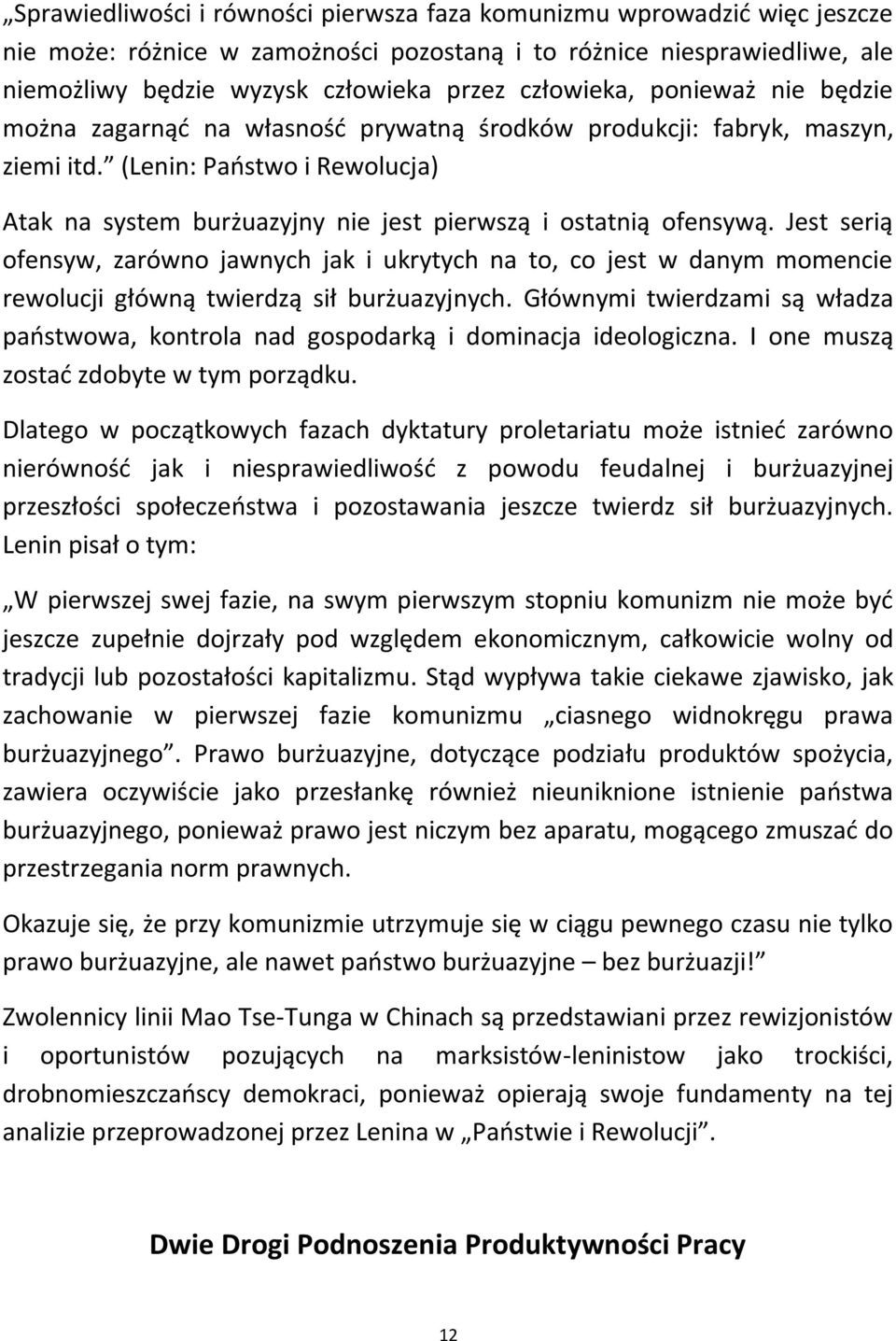 (Lenin: Paostwo i Rewolucja) Atak na system burżuazyjny nie jest pierwszą i ostatnią ofensywą.