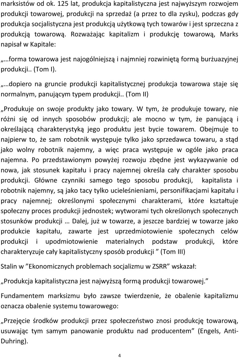 towarów i jest sprzeczna z produkcją towarową.